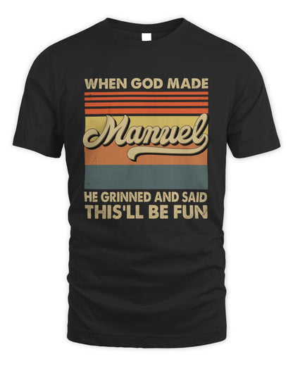 When God Made Your Name He Grinned Vintage T-Shirt MANUEL M1-55 / Unisex Standard T-Shirt / black