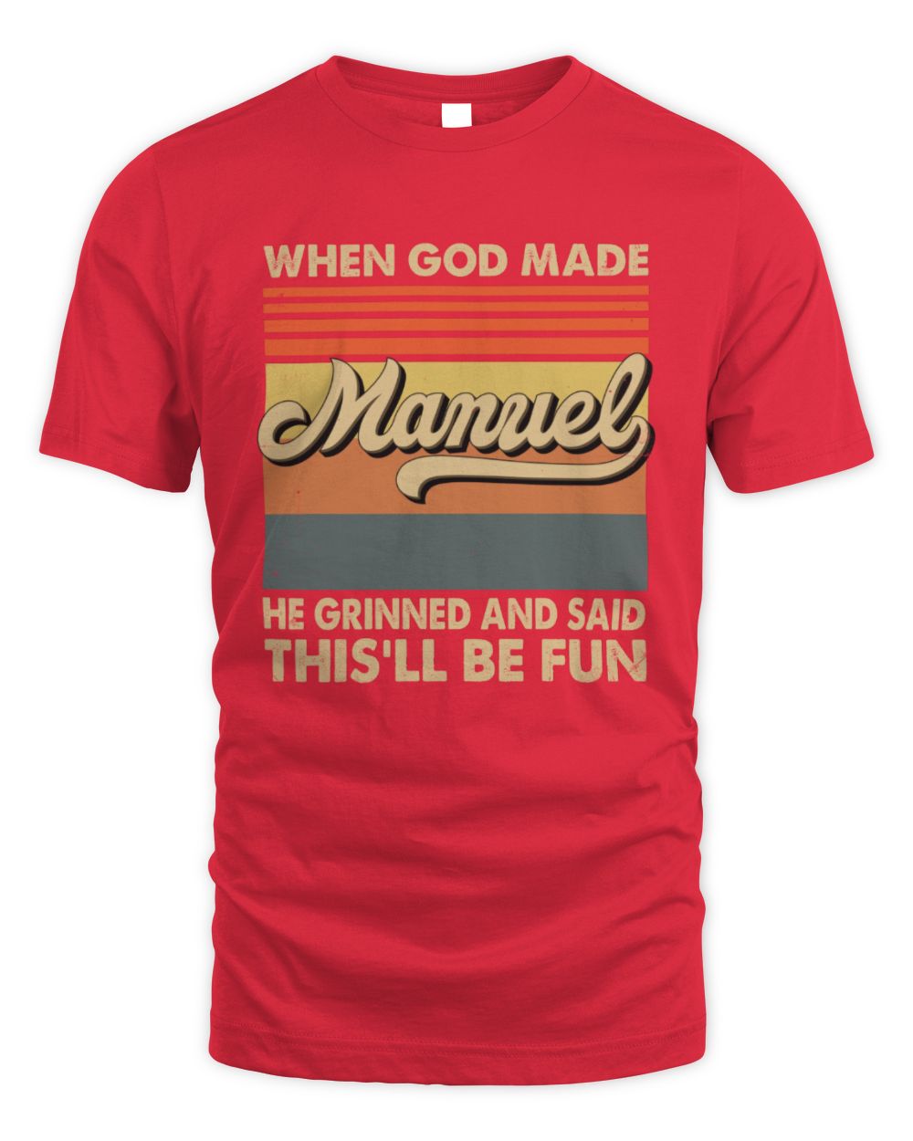 When God Made Your Name He Grinned Vintage T-Shirt MANUEL M1-55 / Unisex Standard T-Shirt / red
