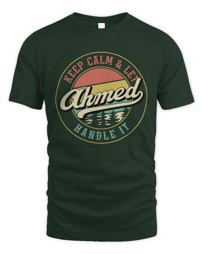 Keep Calm Let Your Name Handle It Retro T-Shirt AHMED M1-54 / Unisex Standard T-Shirt / forest green