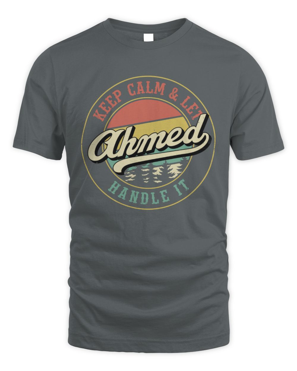 Keep Calm Let Your Name Handle It Retro T-Shirt AHMED M1-54 / Unisex Standard T-Shirt / charcoal