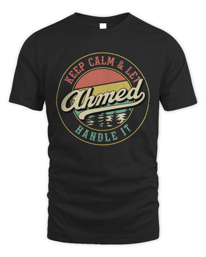 Keep Calm Let Your Name Handle It Retro T-Shirt AHMED M1-54 / Unisex Standard T-Shirt / black