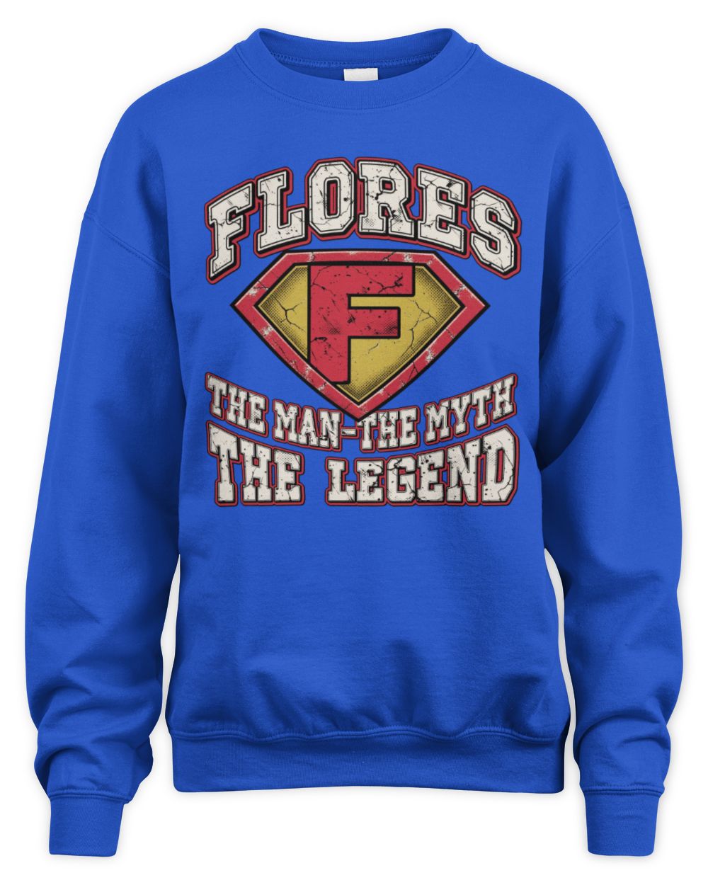 The Man The Myth The Legend Superman Graphic T-Shirt FLORES M1-74 / Unisex Sweatshirt / royal
