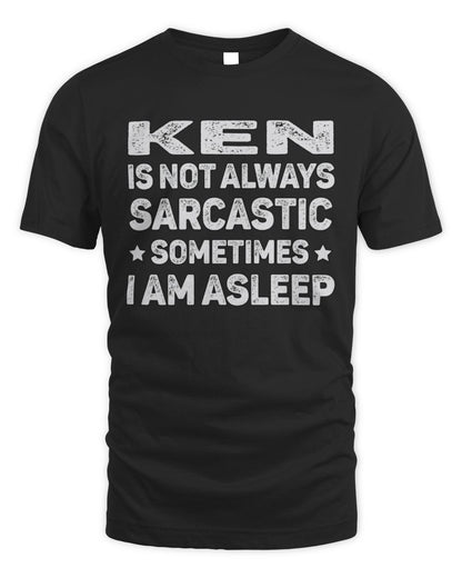 Your Name Is Not Always Sarcastic Funny T-Shirt KEN M1-62 / Unisex Standard T-Shirt / black