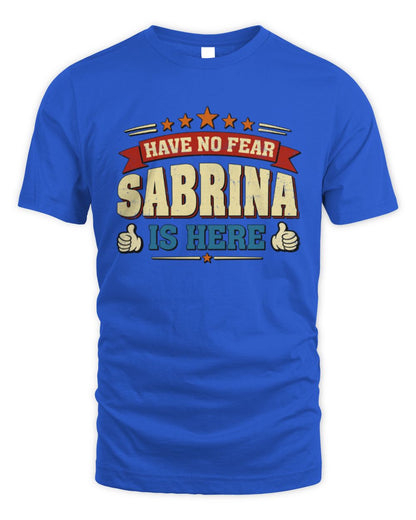 Have No Fear Your Name Is Here Cool Graphic T-Shirt SABRINA M1-71 / Unisex Standard T-Shirt / royal