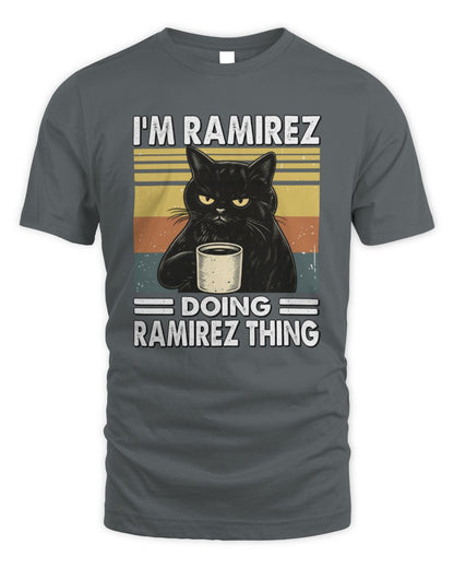 I'm Name Doing Name Thing Grumpy Black Cat Shirt RAMIREZ M1-79 / Unisex Standard T-Shirt / charcoal