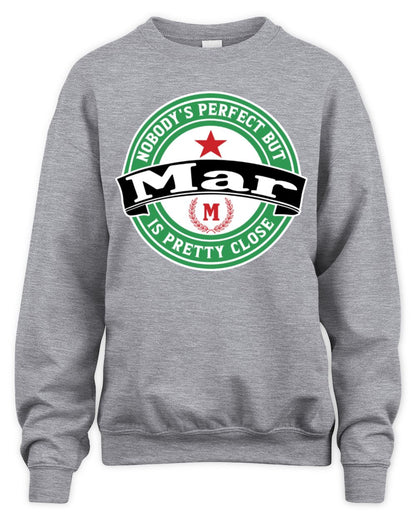 Nobody's Perfect But Your Name Is Pretty Close Heineken Beer T-Shirt MAR M1-S85 / Unisex Sweatshirt / sport grey