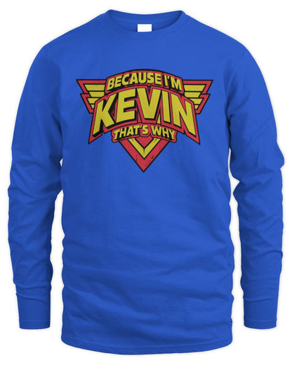 Because I'm Name That's Why Red and Yellow Logo Graphic T-Shirt KEVIN M1-75 / Men's Long Sleeved T-Shirt / royal