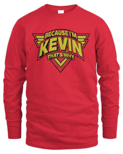 Because I'm Name That's Why Red and Yellow Logo Graphic T-Shirt KEVIN M1-75 / Men's Long Sleeved T-Shirt / red