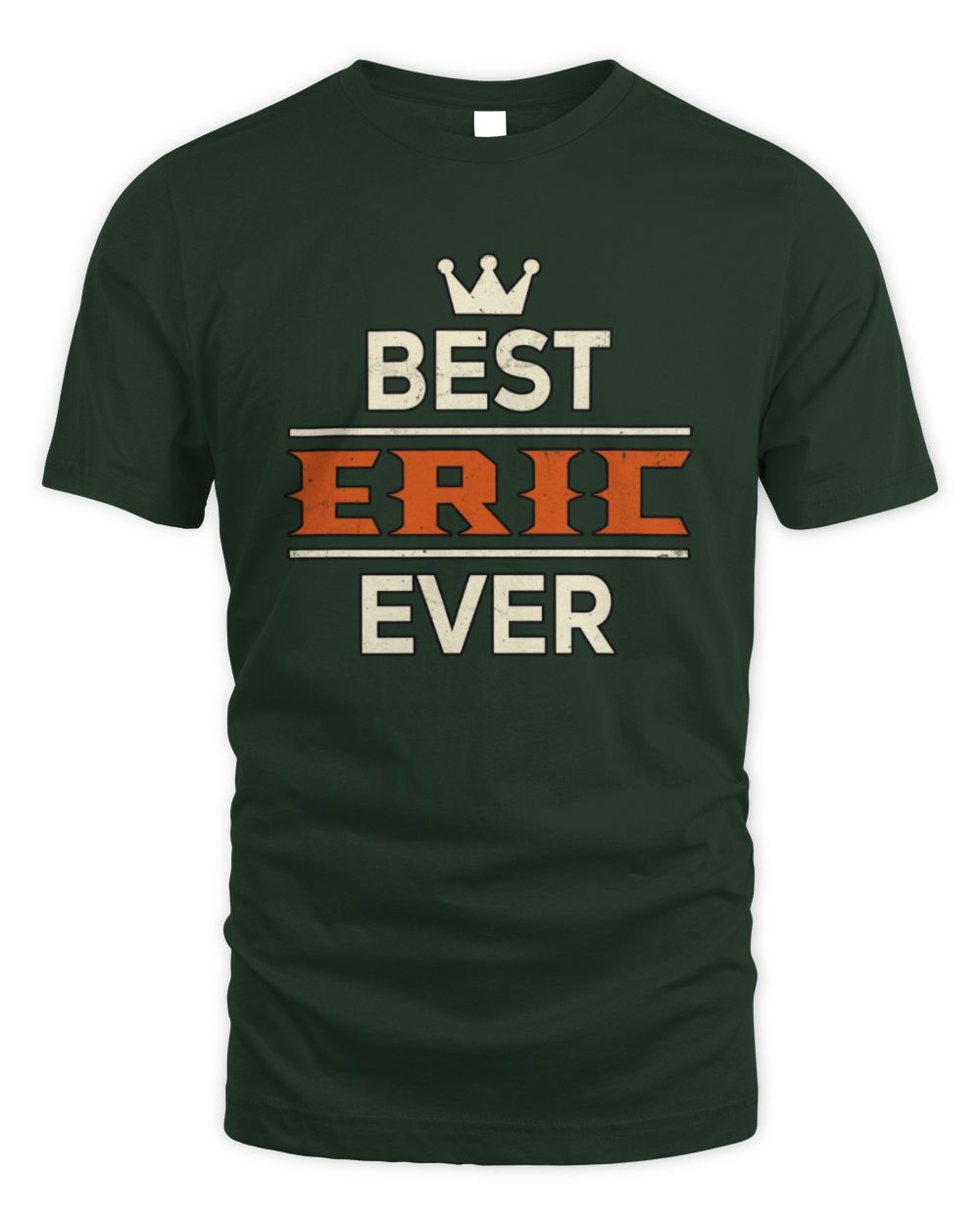 Best Your Name With Crown Shirt ERIC M1-59 / Unisex Standard T-Shirt / forest green