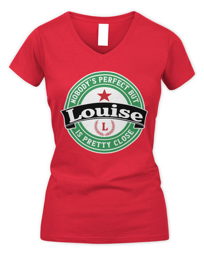 Nobody's Perfect But Your Name Is Pretty Close Heineken Beer T-Shirt LOUISE M1-S85 / Women's V-Neck T-Shirt / red