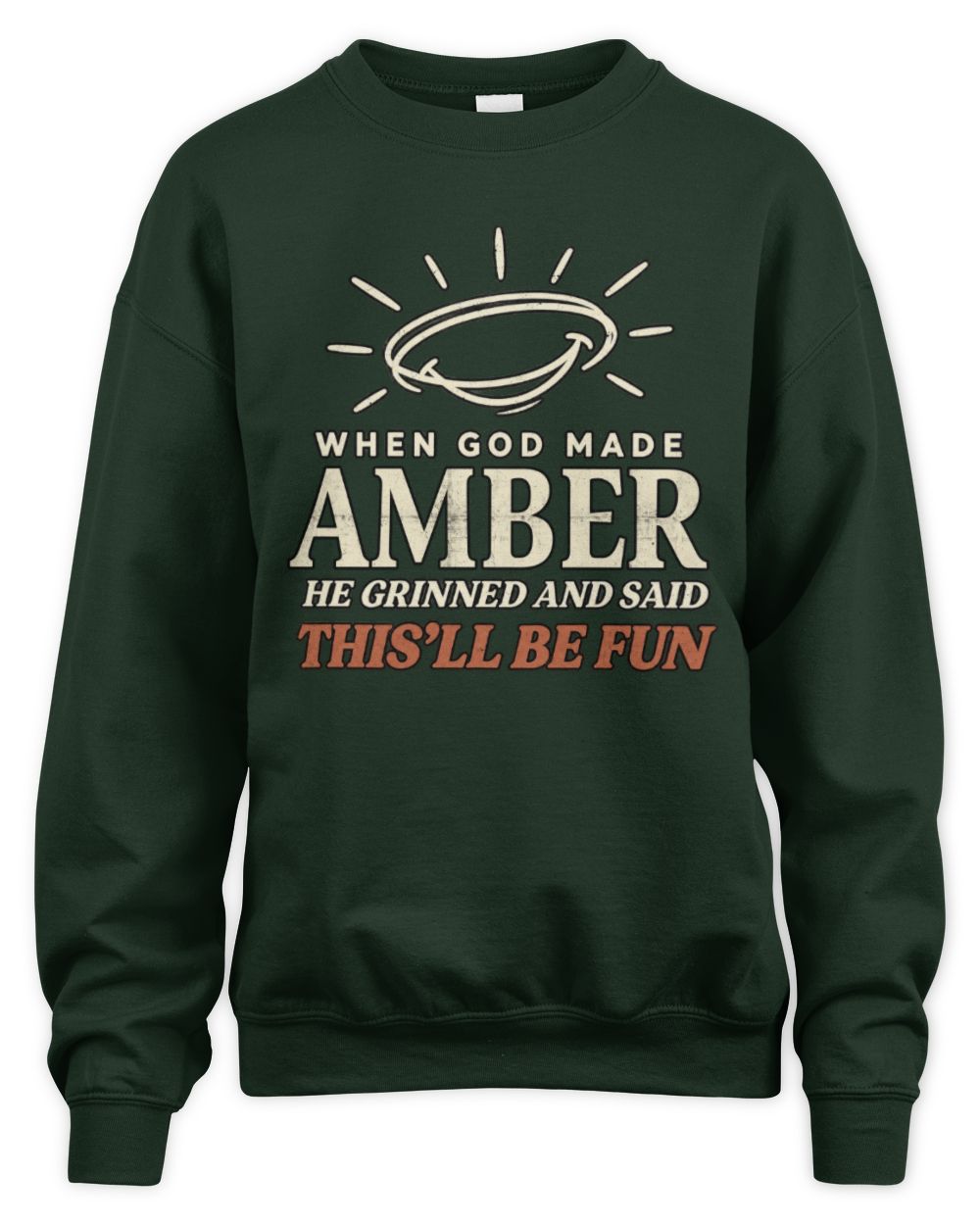 When God Made Your Name Funny Western T-Shirt T-Shirt AMBER M1-S82 / Unisex Sweatshirt / forest green