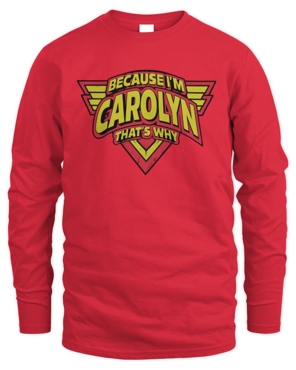 Because I'm Name That's Why Red and Yellow Logo Graphic T-Shirt CAROLYN M1-75 / Men's Long Sleeved T-Shirt / red