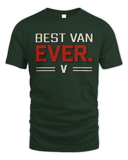 Best Your Name Ever Cool Shirt VAN M1-58 / Unisex Standard T-Shirt / forest green