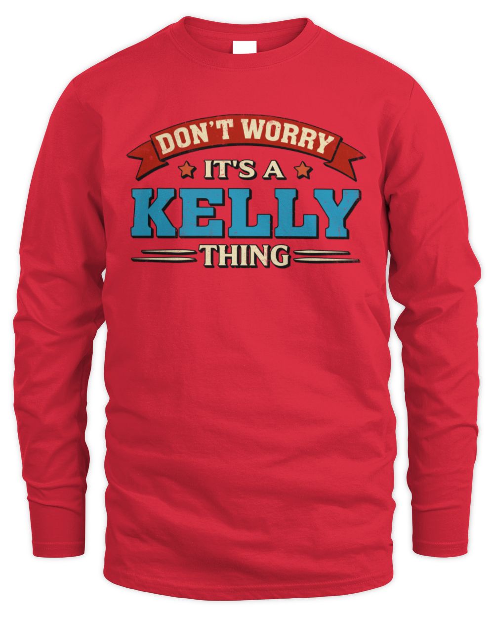 Don't Worry It's a Your Name Thing Funny Retro T-Shirt KELLY M1-57 / Men's Long Sleeved T-Shirt / red