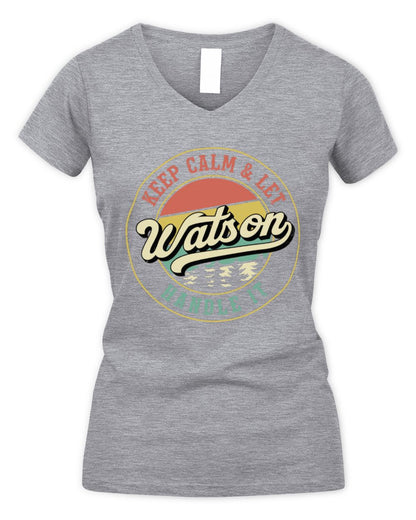 Keep Calm Let Your Name Handle It Retro T-Shirt WATSON M1-54 / Women's V-Neck T-Shirt / sport grey