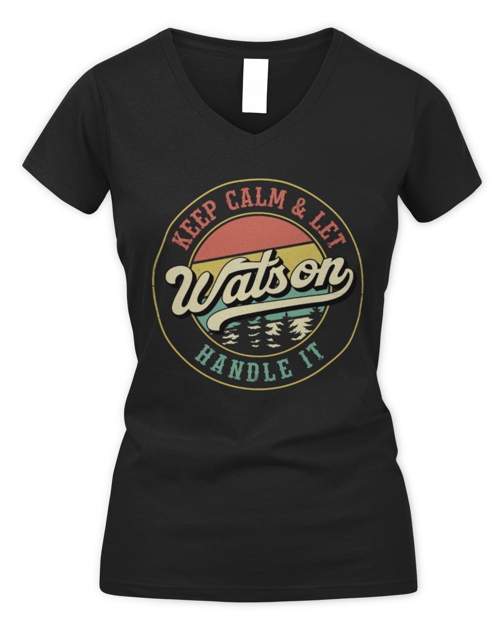 Keep Calm Let Your Name Handle It Retro T-Shirt WATSON M1-54 / Women's V-Neck T-Shirt / black