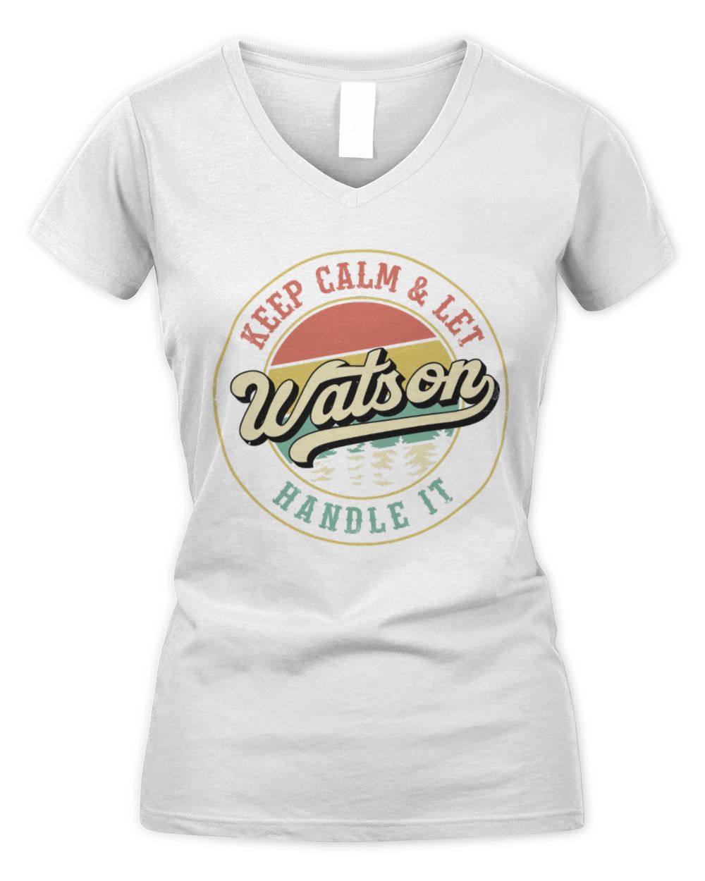 Keep Calm Let Your Name Handle It Retro T-Shirt WATSON M1-54 / Women's V-Neck T-Shirt / white