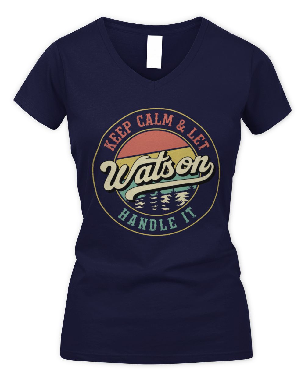 Keep Calm Let Your Name Handle It Retro T-Shirt WATSON M1-54 / Women's V-Neck T-Shirt / navy