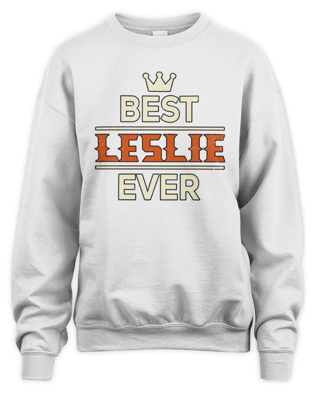 Best Your Name With Crown Shirt LESLIE M1-59 / Unisex Sweatshirt / white