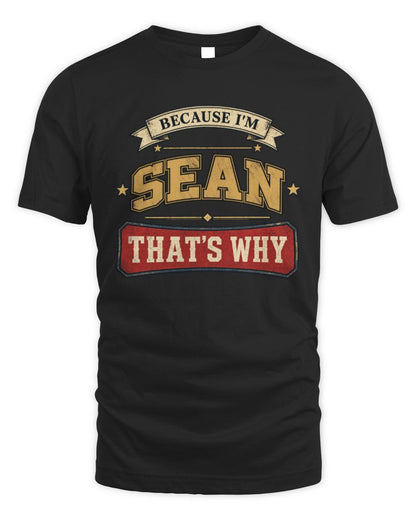 Because I'm Name That's Why Americana T-Shirt SEAN M1-S88 / Unisex Standard T-Shirt / black
