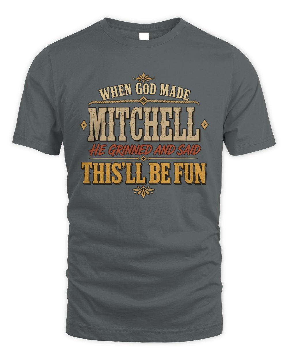 When God Made Your Name Funny Western T-Shirt MITCHELL M1-81 / Unisex Standard T-Shirt / charcoal