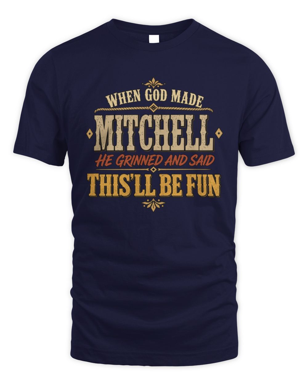 When God Made Your Name Funny Western T-Shirt MITCHELL M1-81 / Unisex Standard T-Shirt / navy