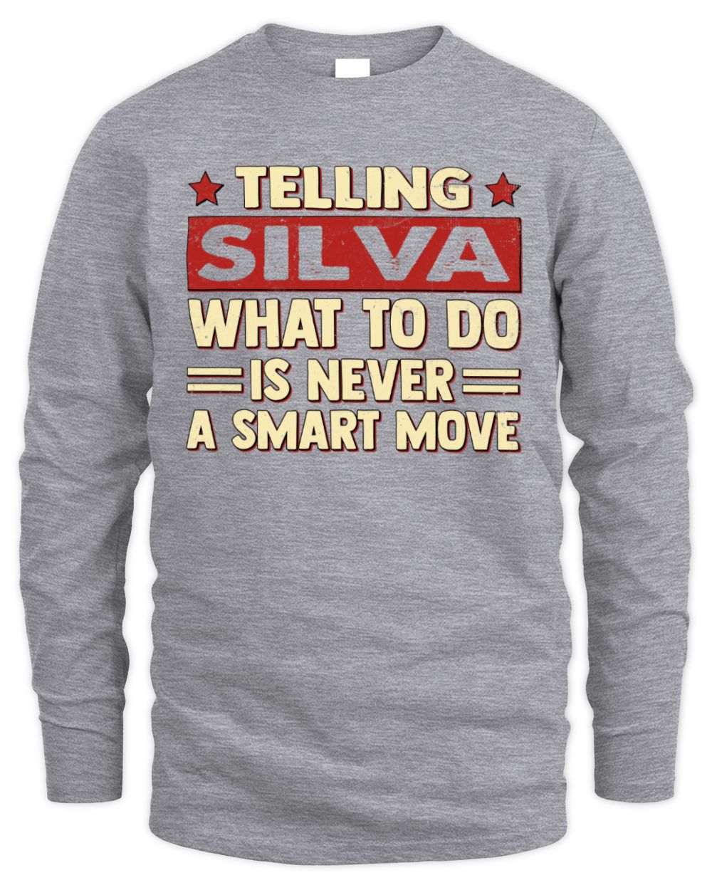 Telling Your Name What to Do Is Never a Smart Move Shirt SILVA M1-66 / Men's Long Sleeved T-Shirt / sport grey