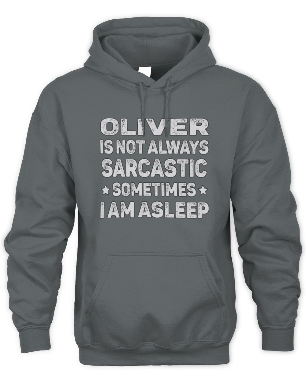 Your Name Is Not Always Sarcastic Funny T-Shirt OLIVER M1-62 / Unisex Hoodie / charcoal