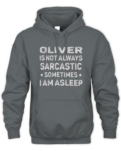 Your Name Is Not Always Sarcastic Funny T-Shirt OLIVER M1-62 / Unisex Hoodie / charcoal