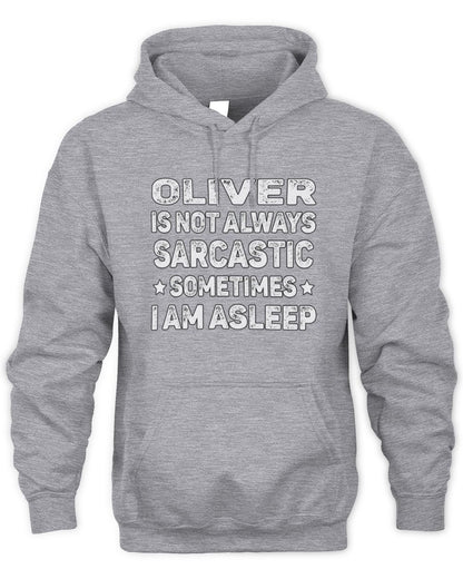 Your Name Is Not Always Sarcastic Funny T-Shirt OLIVER M1-62 / Unisex Hoodie / sport grey