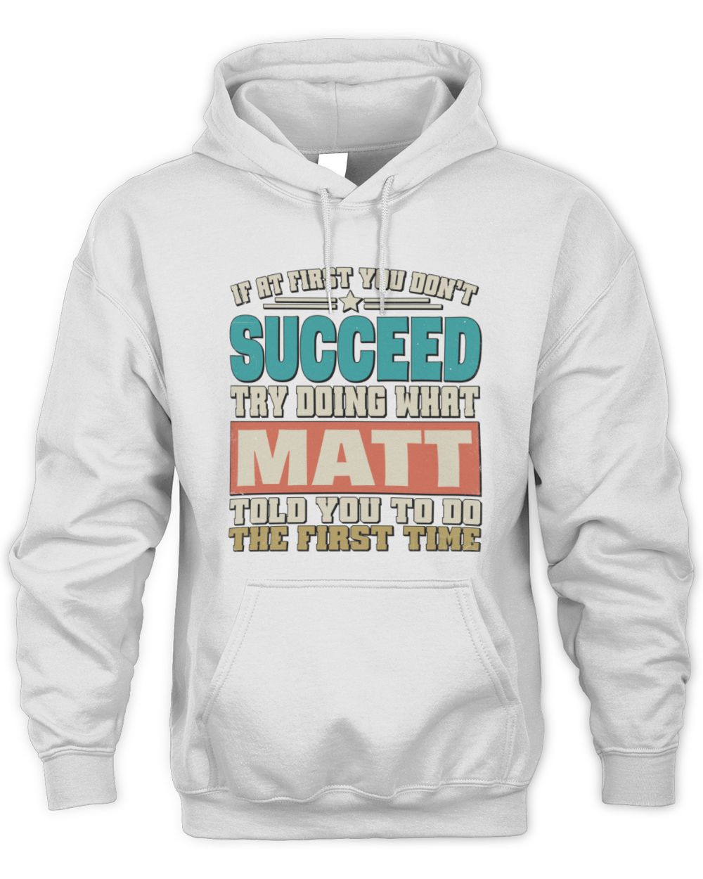 If at First You Don't Succeed Funny Vintage Shirt MATT M1-53 / Unisex Hoodie / white