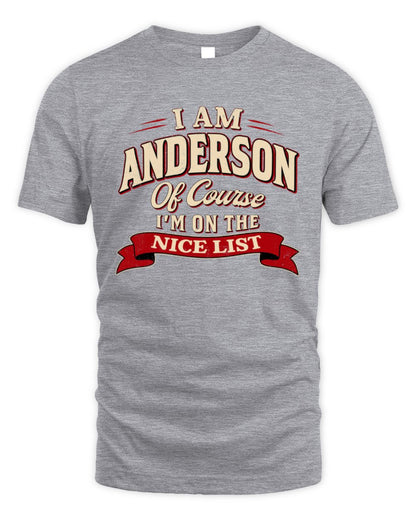 I'm Name Of Course I'm On The Nice List Funny Christmas Shirt ANDERSON M1-68 / Unisex Standard T-Shirt / sport grey