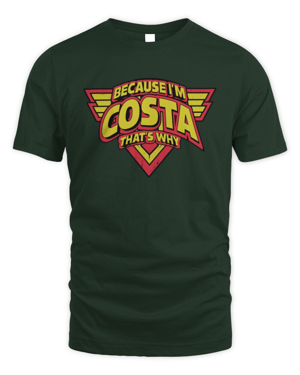 Because I'm Name That's Why Red and Yellow Logo Graphic T-Shirt COSTA M1-75 / Unisex Standard T-Shirt / forest green