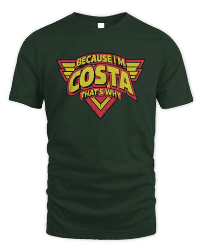 Because I'm Name That's Why Red and Yellow Logo Graphic T-Shirt COSTA M1-75 / Unisex Standard T-Shirt / forest green