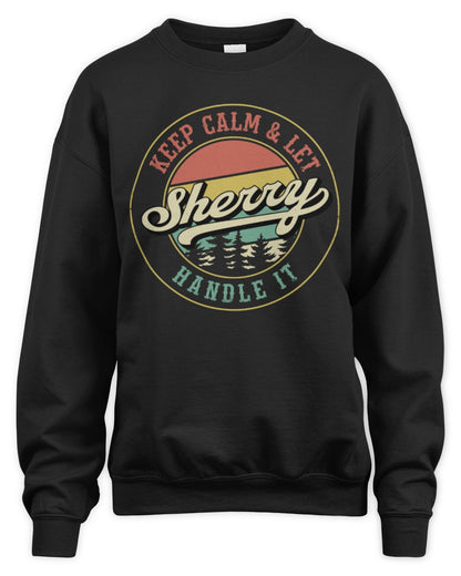 Keep Calm Let Your Name Handle It Retro T-Shirt SHERRY M1-54 / Unisex Sweatshirt / black