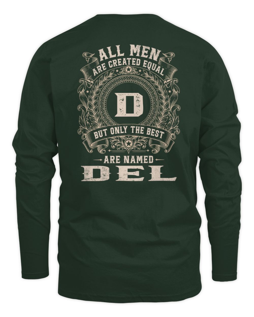 All Men Are Created Equal Cool Logo Shirt DEL M1-60 / Men's Long Sleeved T-Shirt / forest green