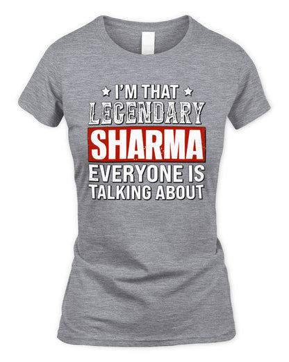 I'm That Legendary Name Everyone Is Talking About Funny Graphic T-Shirt SHARMA M1-73 / Women's Standard T-Shirt / sport grey