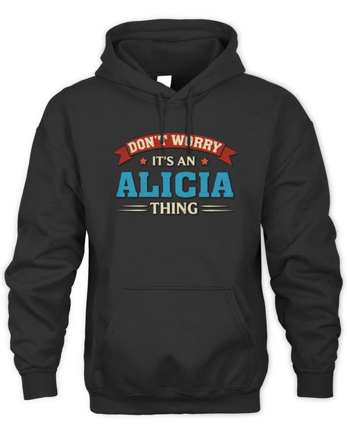 Don't Worry It's a Your Name Thing Funny Retro T-Shirt ALICIA M1-57 / Unisex Hoodie / black