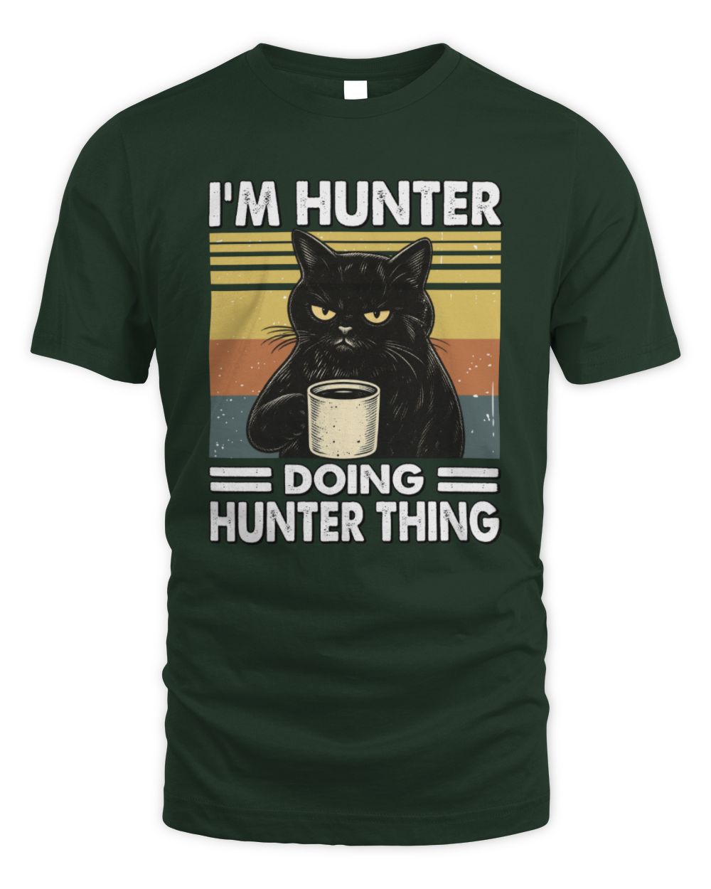 I'm Name Doing Name Thing Grumpy Black Cat Shirt HUNTER M1-79 / Unisex Standard T-Shirt / forest green