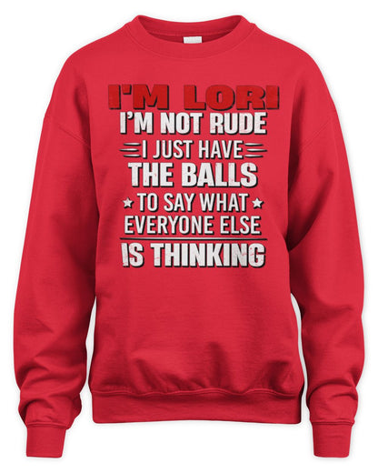 I'm Name I'm Not Rude I Just Have The Balls Funny T-Shirt LORI M1-46 / Unisex Sweatshirt / red