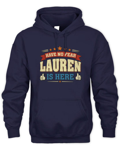 Have No Fear Your Name Is Here Cool Graphic T-Shirt LAUREN M1-71 / Unisex Hoodie / navy