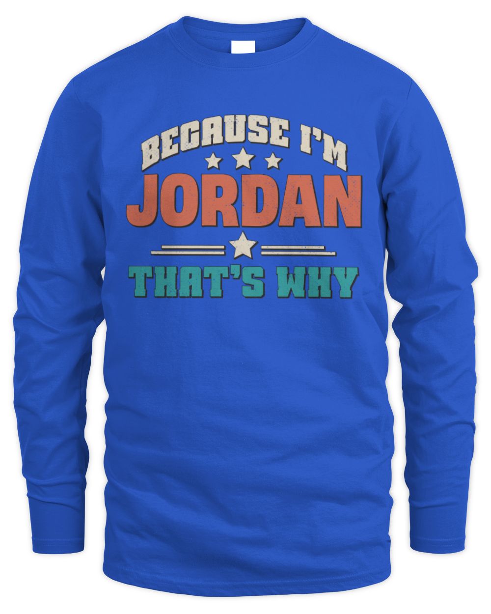 Because I'm Name That's Why Personalized Retro Shirt JORDAN-49 / Men's Long Sleeved T-Shirt / royal