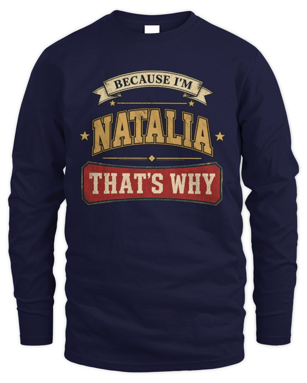 Because I'm Name That's Why Americana T-Shirt NATALIA M1-S88 / Men's Long Sleeved T-Shirt / navy