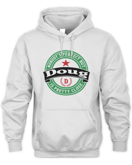 Nobody's Perfect But Your Name Is Pretty Close Heineken Beer T-Shirt DOUG M1-S85 / Unisex Hoodie / white