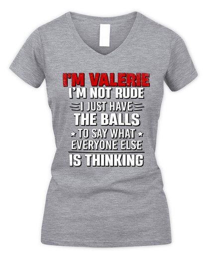I'm Name I'm Not Rude I Just Have The Balls Funny T-Shirt VALERIE M1-46 / Women's V-Neck T-Shirt / sport grey