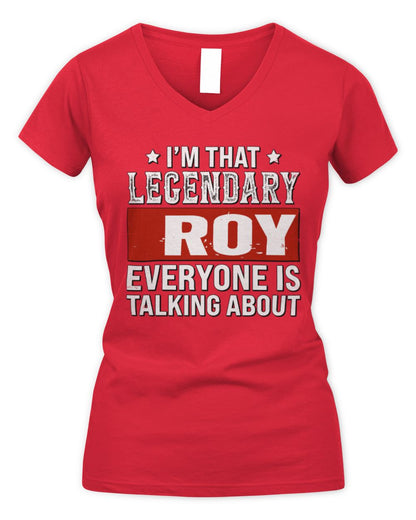 I'm That Legendary Name Everyone Is Talking About Funny Graphic T-Shirt ROY M1-73 / Women's V-Neck T-Shirt / red