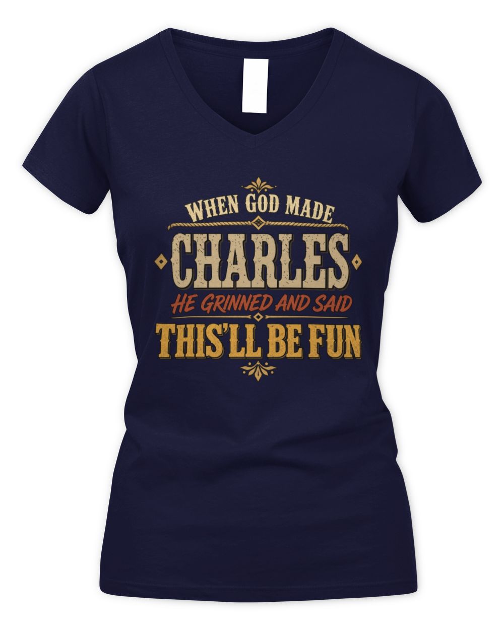When God Made Your Name Funny Western T-Shirt CHARLES M1-81 / Women's V-Neck T-Shirt / navy