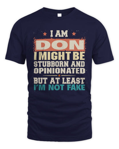 I Am Name I Might Be Stubborn and Opinionated Graphic T-Shirt DON M1-72 / Unisex Standard T-Shirt / navy