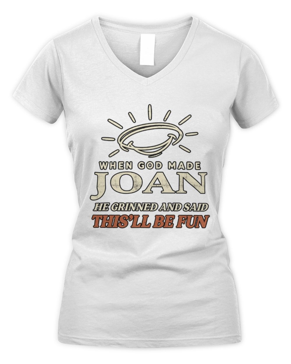 When God Made Your Name Funny Western T-Shirt T-Shirt JOAN M1-S82 / Women's V-Neck T-Shirt / white