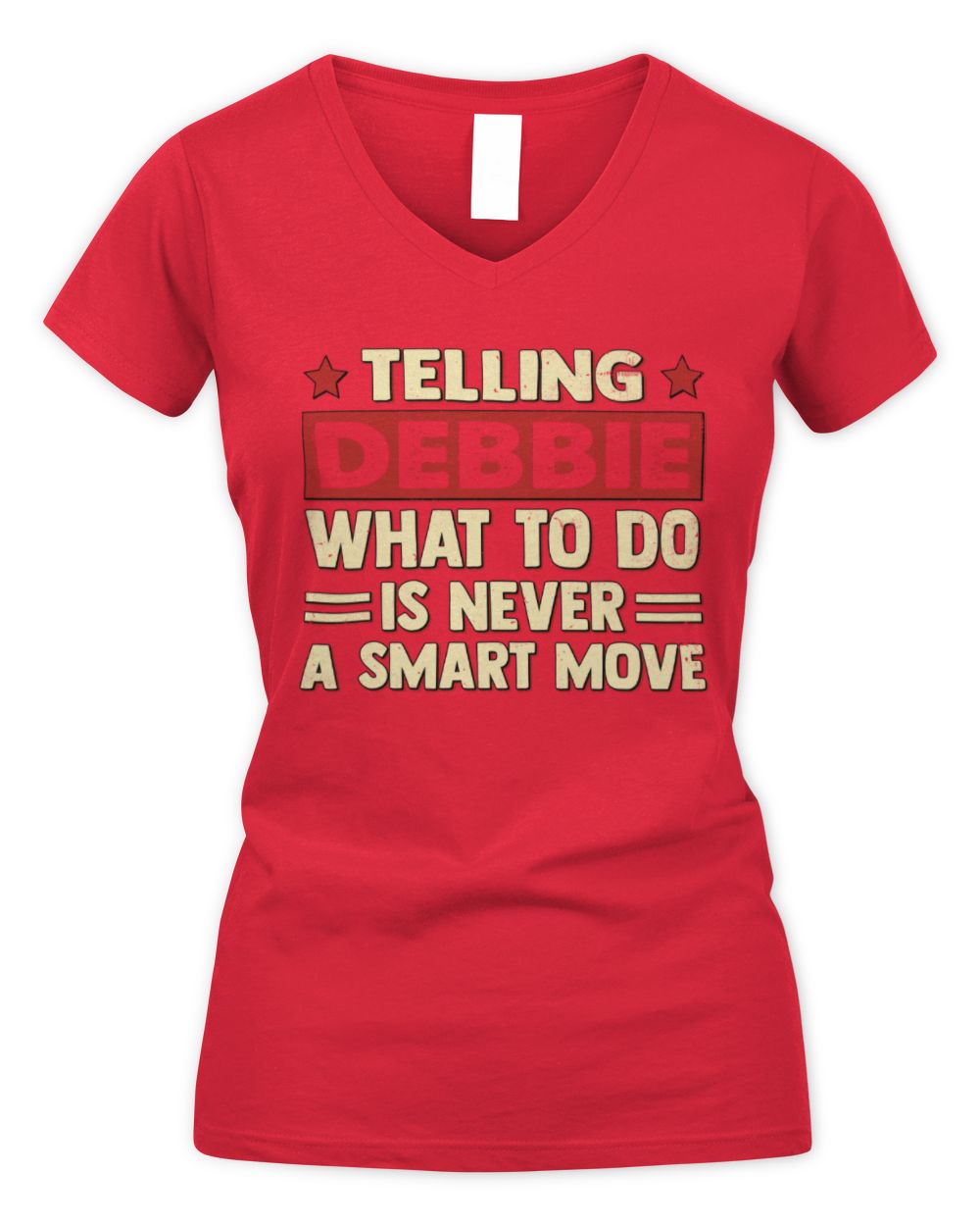 Telling Your Name What to Do Is Never a Smart Move Shirt DEBBIE M1-66 / Women's V-Neck T-Shirt / red